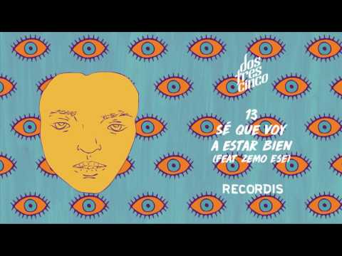 DOSTRESCINCO -  Sé que voy a estar Bien feat. Zemo Ese [ Recordis ]