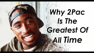 Why 2Pac Is The Absolute Greatest Of All Time (2014)