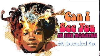 CAN I SEE YOU IN THE MORNING (SK Extended Mix) THE JACKSON FIVE 2023