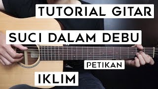 Download lagu (Tutorial Gitar) IKLIM - Suci Dalam Debu | Lengkap Dan Mudah mp3