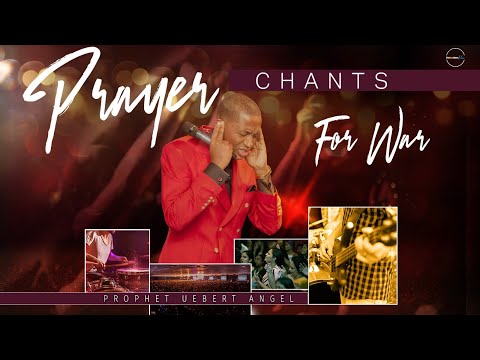 Prayer Chants For War | Prophet Uebert Angel