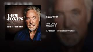 Tom Jones - Sexbomb (Remastered)