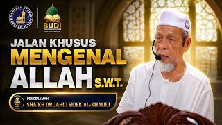 Jalan Mengenal Allah S.W.T. - Tuan Guru Shaikh Dr Jahid Sidek Al-Khalidi