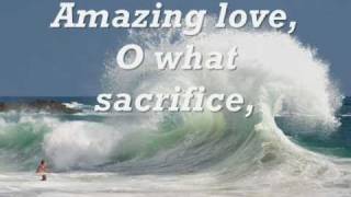 My Lord, what love is this (amazing love) with lyrics.