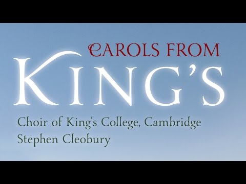 Carols From King’s – The Choir of King’s College, Cambridge (Full Album)