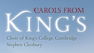 Carols From King’s – The Choir of King’s College, Cambridge (Full Album)