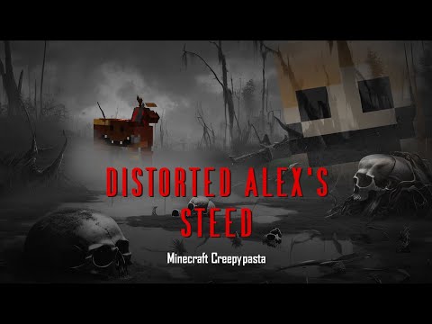 Minecraft Creepypasta | Distorted Alex's Steed