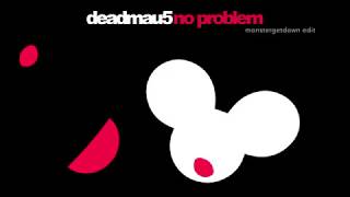 deadmau5 - no problem (monstergetdown edit)