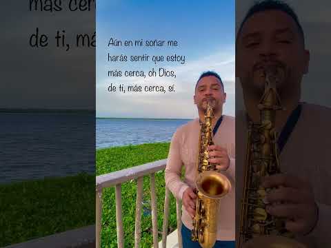 Más cerca, oh Dios, de ti - Himno 446 - Saxofón