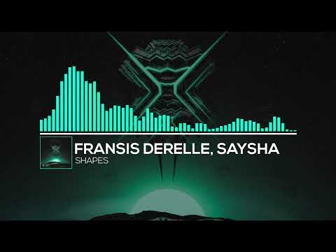 Fransis Derelle ft. Saysha - Shapes