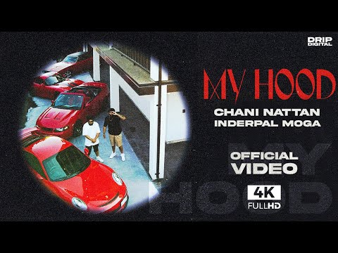 My Hood | Inderpal Moga | Chani Nattan | Mad Mix | New Punjabi Song 2022