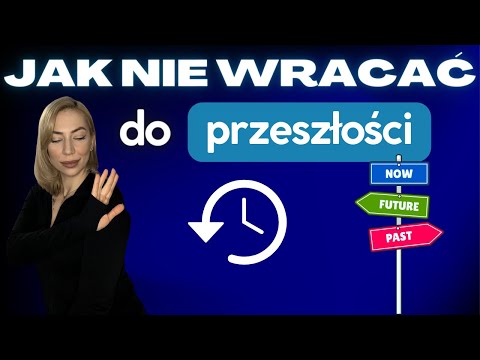 Jak uwolnić się od przeszłości i pójść do przodu? Przestań wracać co tego co było. #mentalnebogactwo