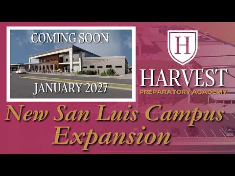 New San Luis Campus Expansion -Harvest Prep Academy