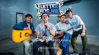 Download lagu LETTER FOR ME - Sebuah Penyesalan ( Acoustic Version ) mp3