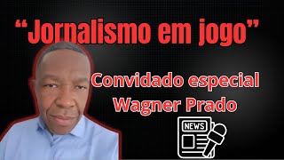 “Jornalismo em jogo” - “Perspectivas, polêmicas e o futuro da imprensa esportiva”