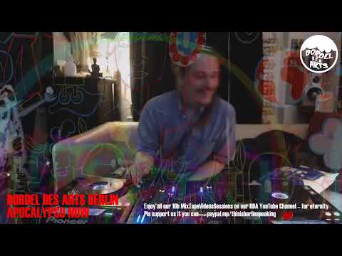 JurieMember @ Bordel des Arts Berlin's 10h "Apocalypso Now" Multistream DJ Session Vol.4 - 15.5.20