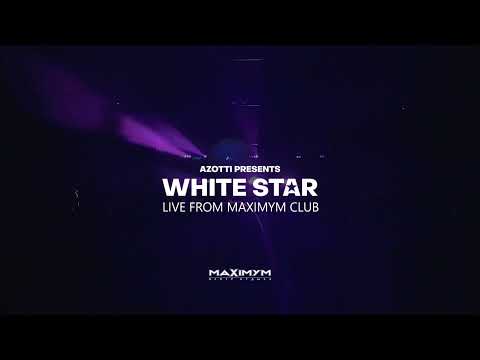 Azotti presents WHITE ST★R - Live from 'MAXIMYM Club' [18.02.2022]