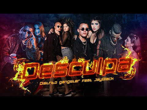 Distrito Gangster - Desculpa - Feat. JayBlack (Nois de Cá)