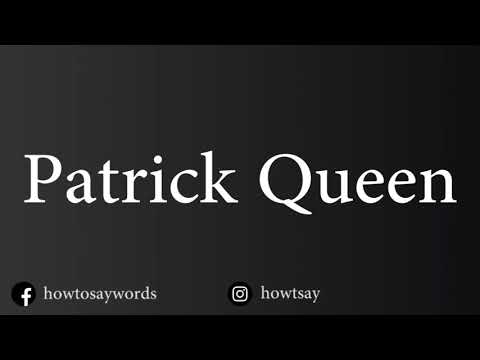 How To Pronounce Patrick Queen