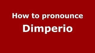 How to pronounce Dimperio