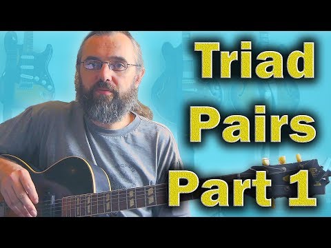 Triad Pairs - Part 1 - Jazz Guitar Lesson