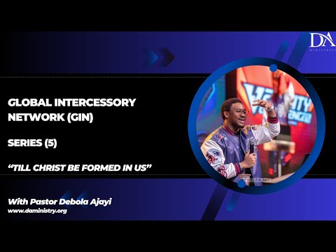 Ministry of Intercession - 5 - Till Christ Be Formed In Us.