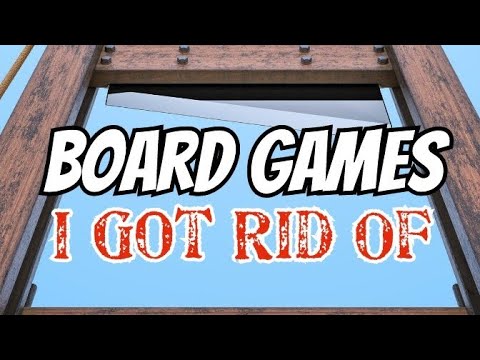 Board Games I Got Rid Of (And Why) - Episode 6