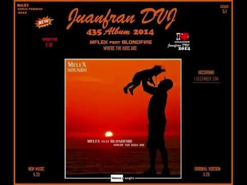 MFLEX FEAT BLONDFIRE (Vol 13) Where The Kids Are (Juanfran)