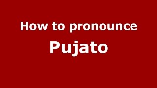 How to pronounce Pujato