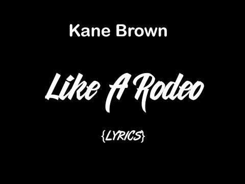 Kane Brown - Like a Rodeo (Lyric Video)