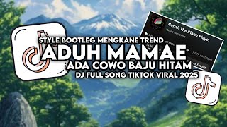 Download lagu DJ ADUH MAMAE ADA COWO BAJU HITAM X TANTAE BOOTLEG SOUND Bram Ft AP TREND VIRAL TIKTOK - YOGI SJ RMX mp3