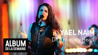 Yael Naim  - Dream in my Head - Album de la Semaine