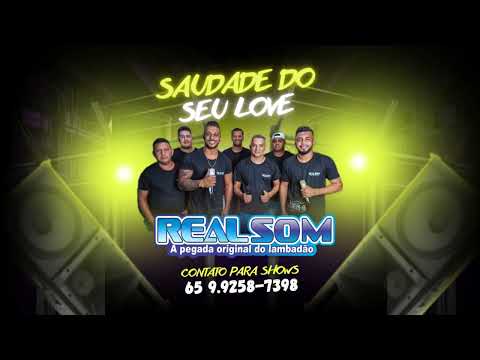 Banda Real Som / Saudade do Seu Love