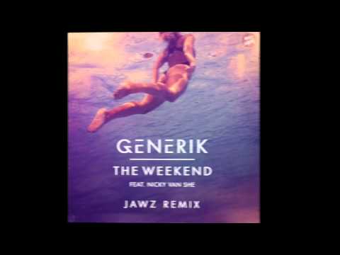 Generik - The Weekend ft Nicky Van She (JAWZ Remix)