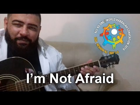 I'm Not Afraid - World Kabbalah Convention in NJ 2018