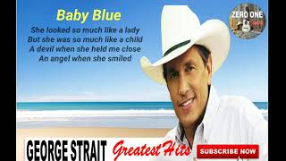 George Strait Baby Blue With Lyrics