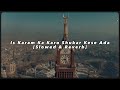 Is Karam Ka Karo Shukar Kese Adaa Slowed Reverb Infopedia TV