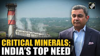 “关键矿产是关键”：实业家苏布拉坎特阐述印度的制造业优先事项