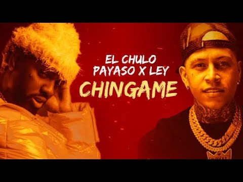EL CHULO x PAYASO X LEY - Chingame (AUDIO OFICIAL)