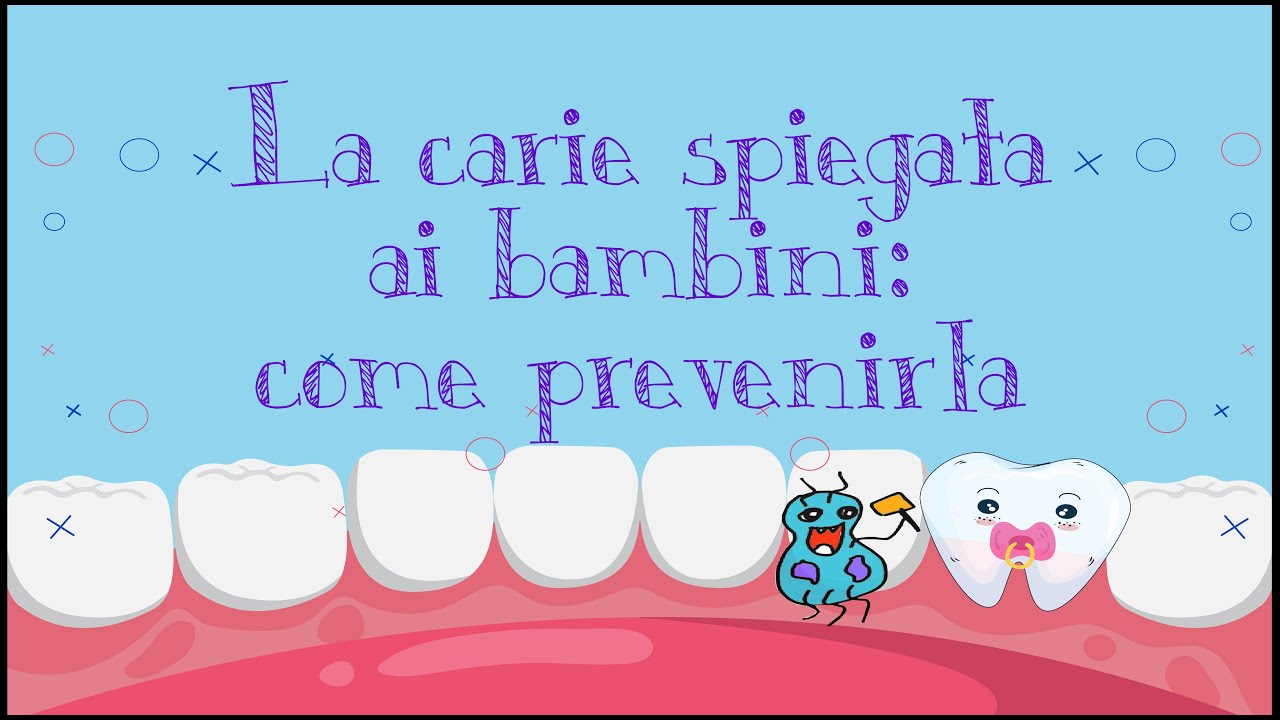 La carie spiegata ai bambini: come prevenirla!