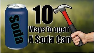 10 Ways to open a soda can