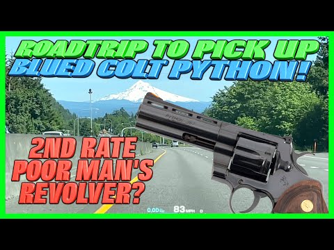 New Blued Colt Python!..A 2nd Rate Poor Man's Revolver? (Road Trip Video!)