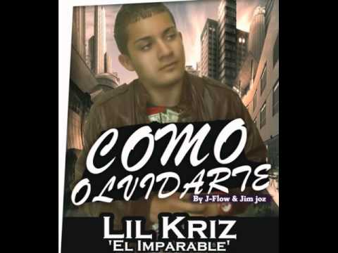 Lil Kriz 'El Imparable' - Como Olvidarte (Prod By J-Flow & Jim Joz)