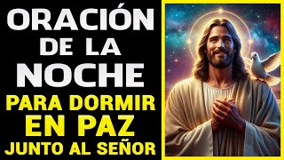 La más Fuerte Oración de la Noche a Dios, para Dormir en Paz junto al Señor Todopoderoso
