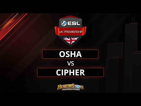 [HS] Osha vs Cipher - Group Stage - Week 4 - ESL UK Premiership