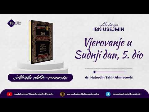 35) Vjerovanje u Sudnji dan, 5. dio