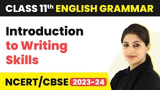 Introduction to Writing Skills | Tips for Good Writing Skills | Class 11 English Grammar