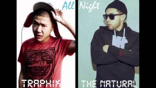 All Night- The Natural feat. Traphik & Stopha
