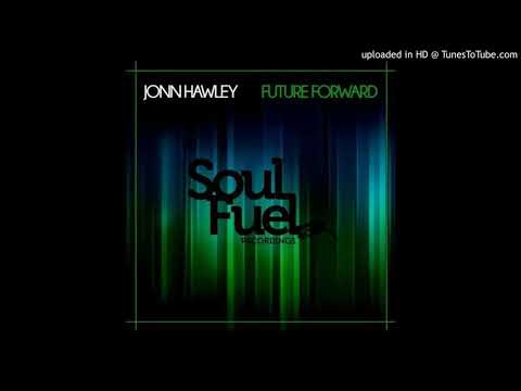 Jonn Hawley - Future Forward [Soul Fuel Recordings]