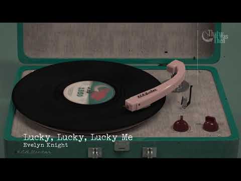 1950   Lucky, Lucky, Lucky Me   Evelyn Knight